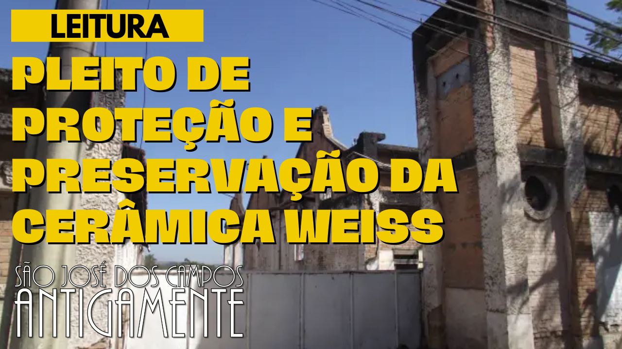 Pleito de proteção e preservação da Cerâmica Weiss