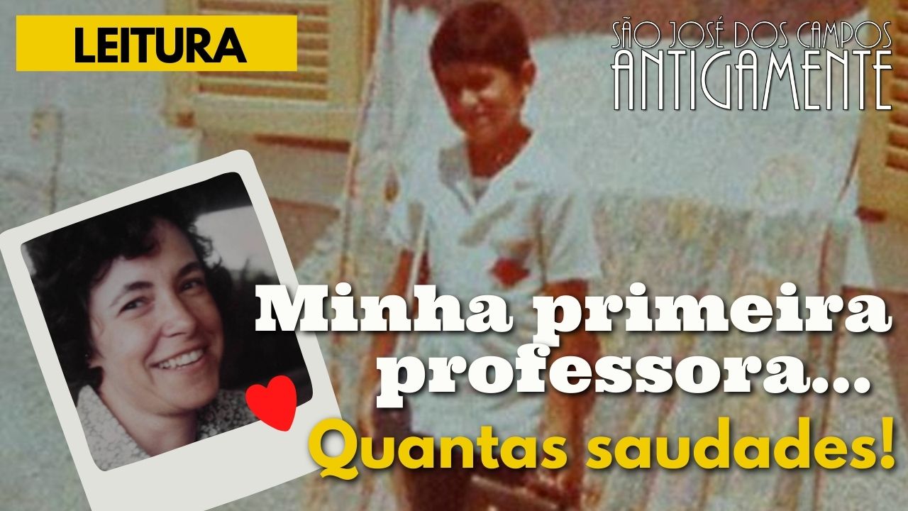 Minha primeira professora… Quantas saudades!