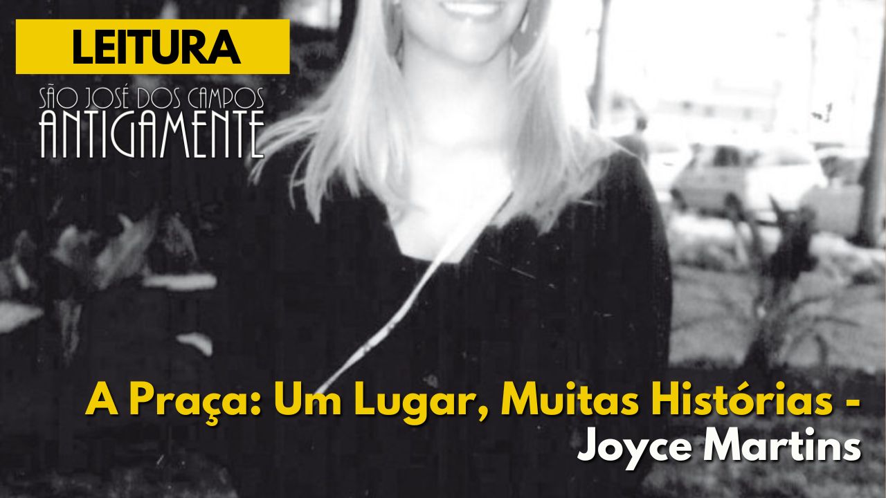 A Praça: Um Lugar, Muitas Histórias – Joyce Martins