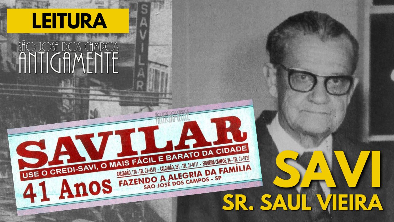 Lojas Savi e a vida do sr. Saul Vieira