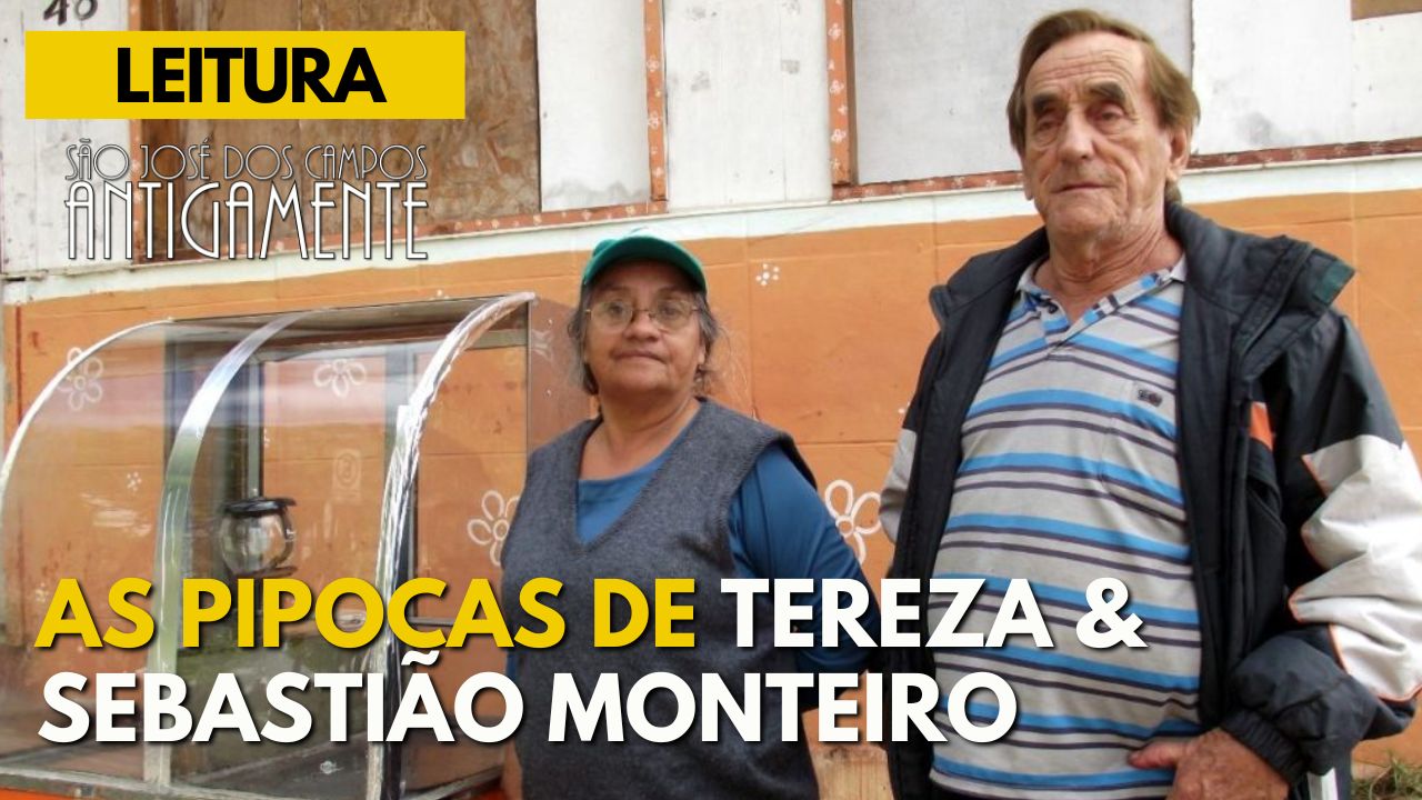 As pipocas de Tereza & Sebastião Monteiro