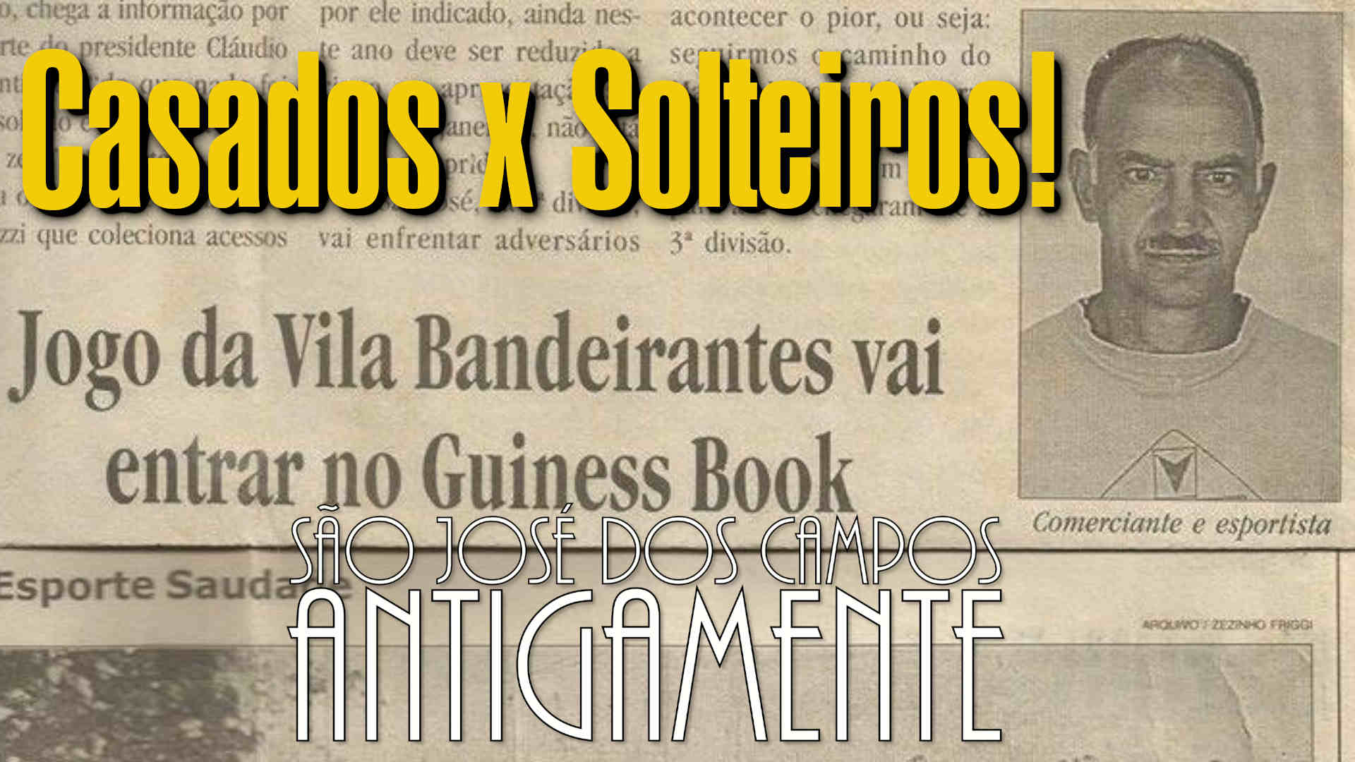 Futebol: Casados x Solteiros – 55 anos!