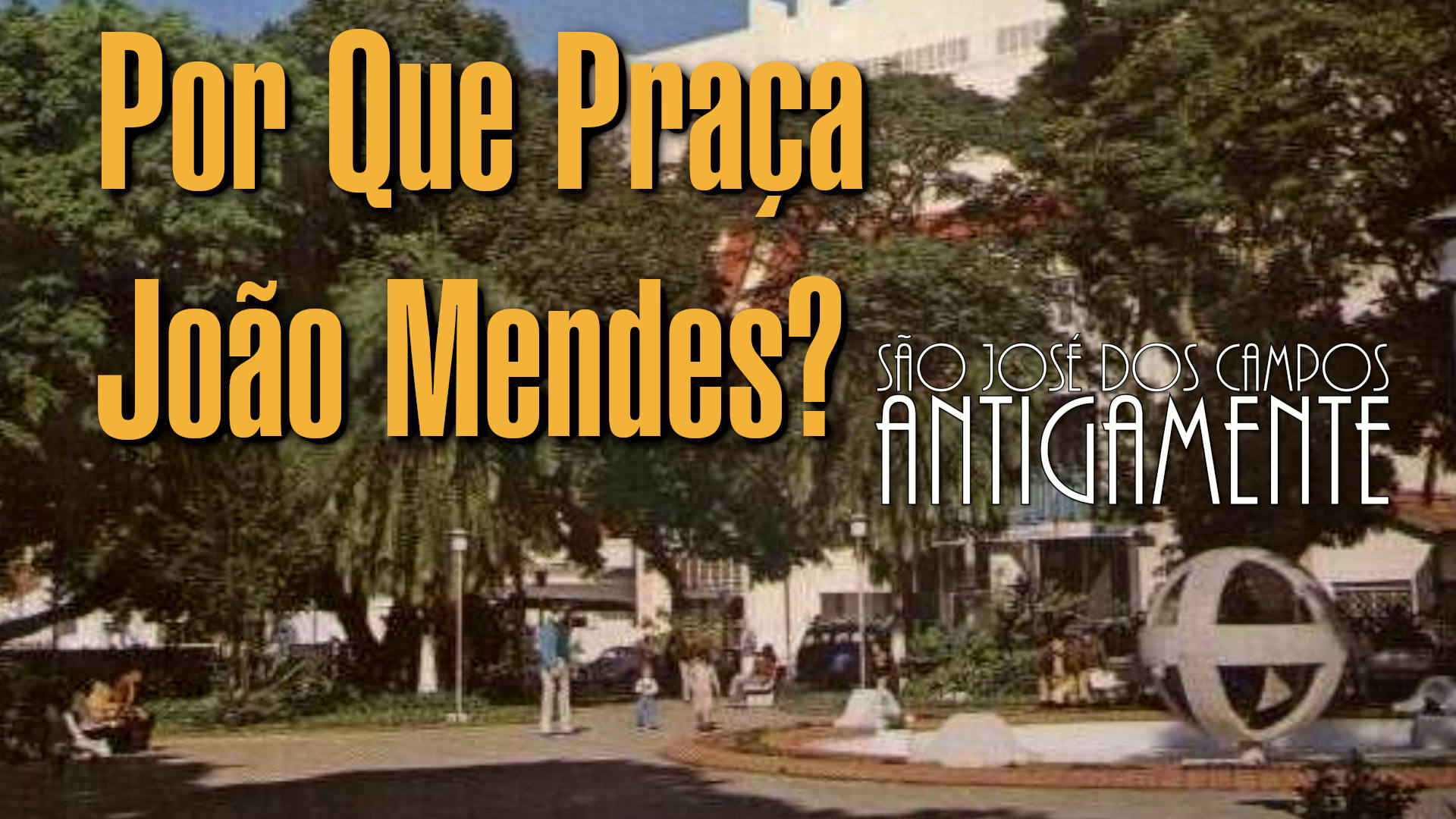 Por Que Praça João Mendes?