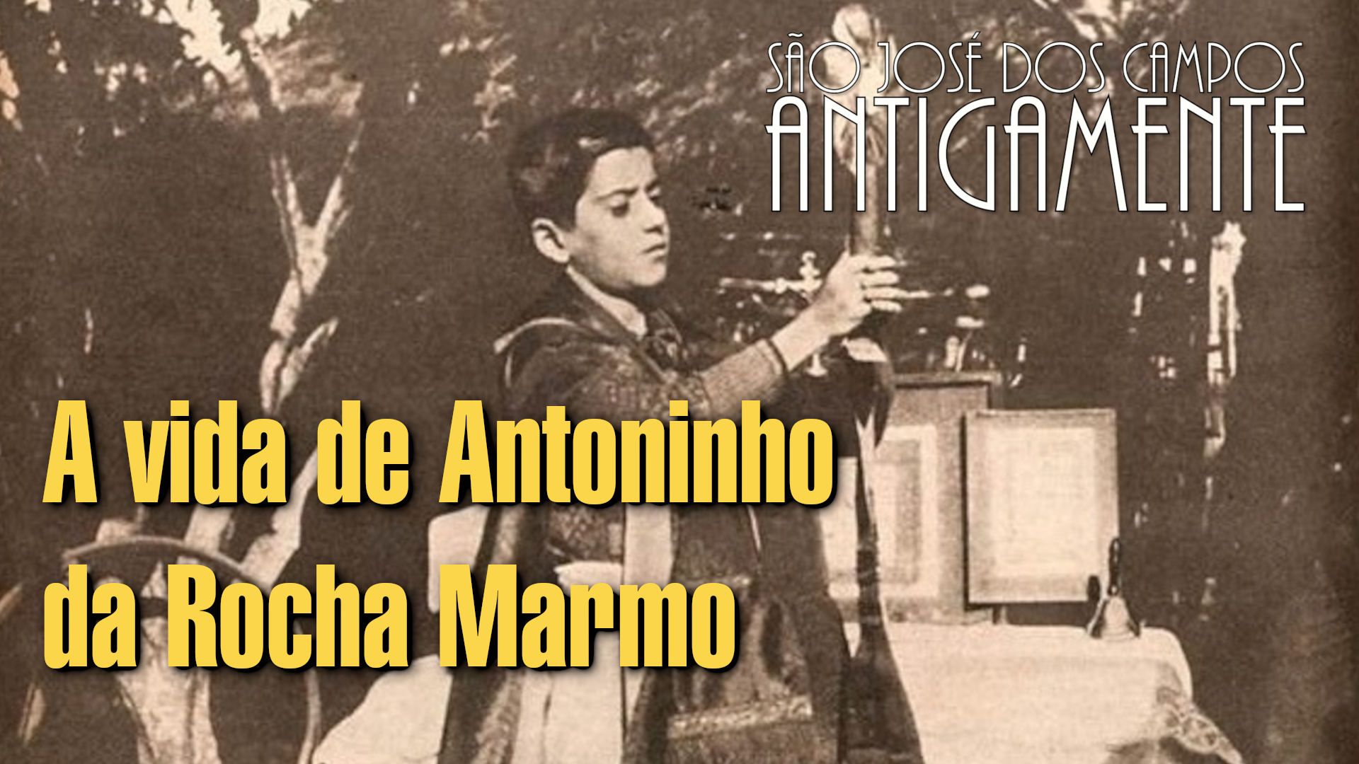 Antoninho da Rocha Marmo – O Menino Santo