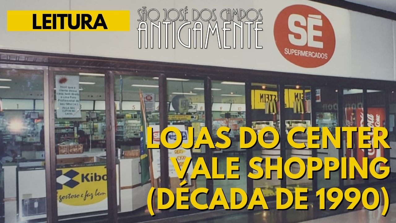 Lojas do Center Vale Shopping (década de 1990)