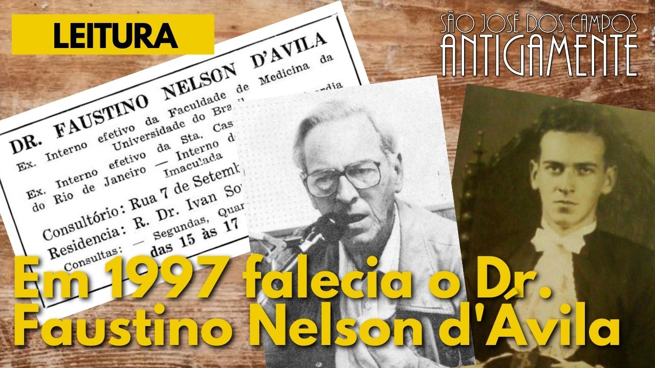 Em 1997 falecia o Dr. Faustino Nelson d’Ávila