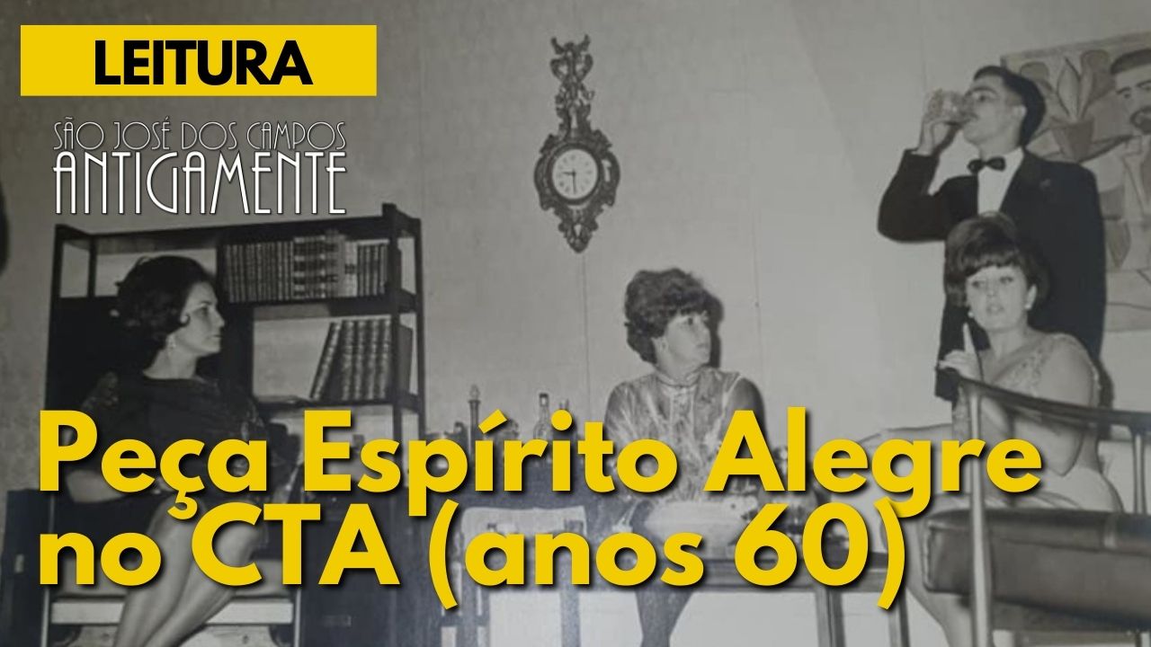 Peça Espírito Alegre no CTA (anos 60)