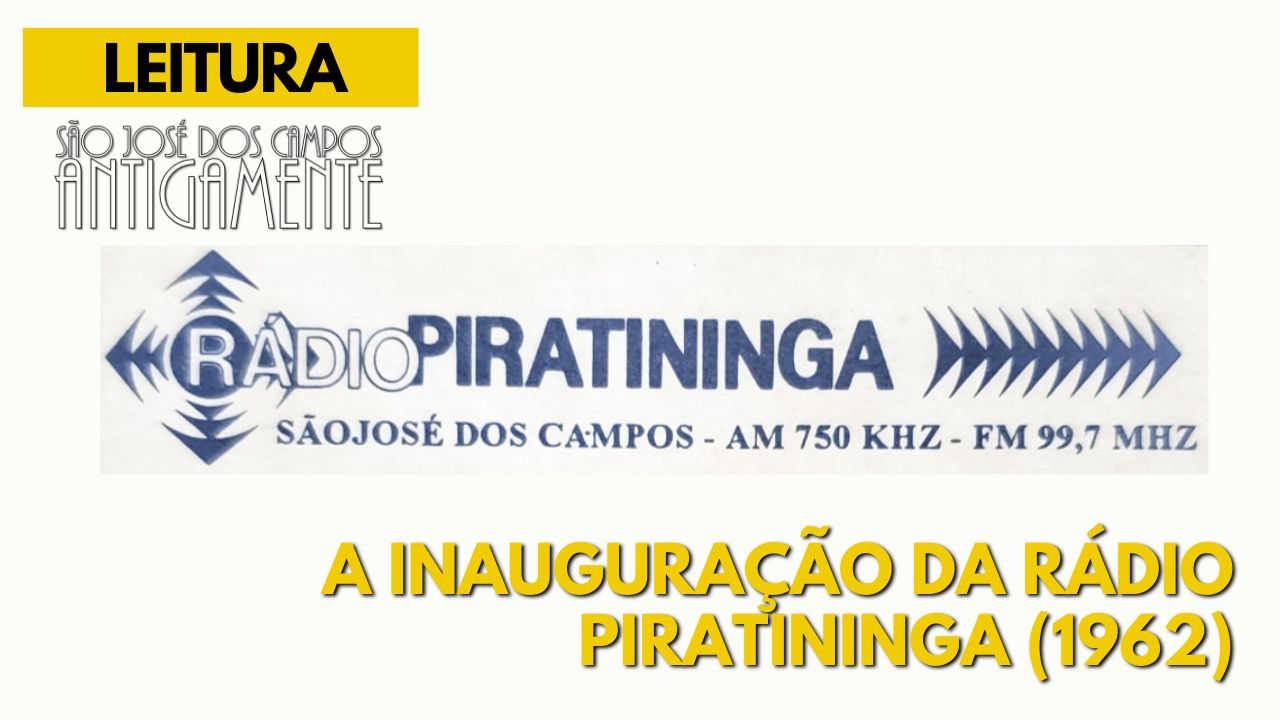 A inauguração da Rádio Piratininga (1962)