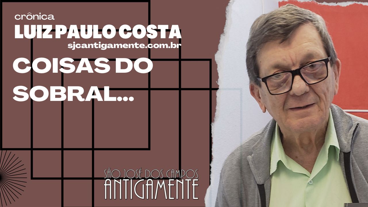 Coisas do Sobral…